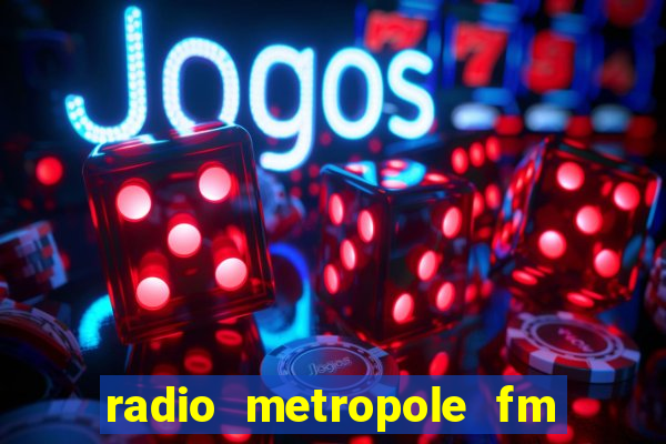 radio metropole fm salvador bahia